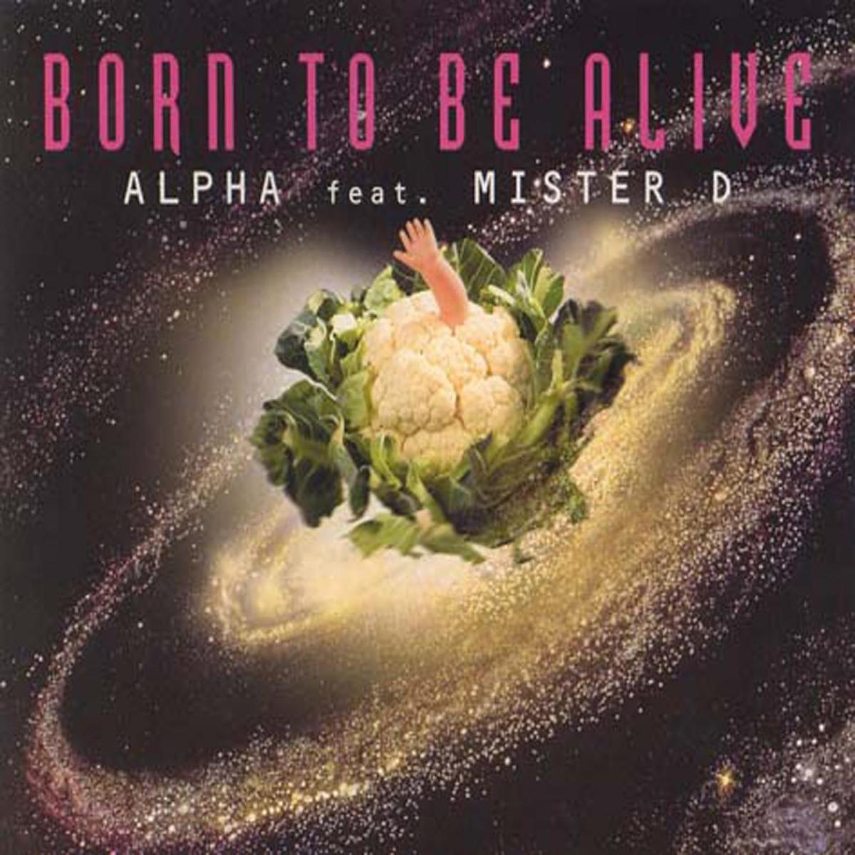 05. Alpha - Born To Be Alive